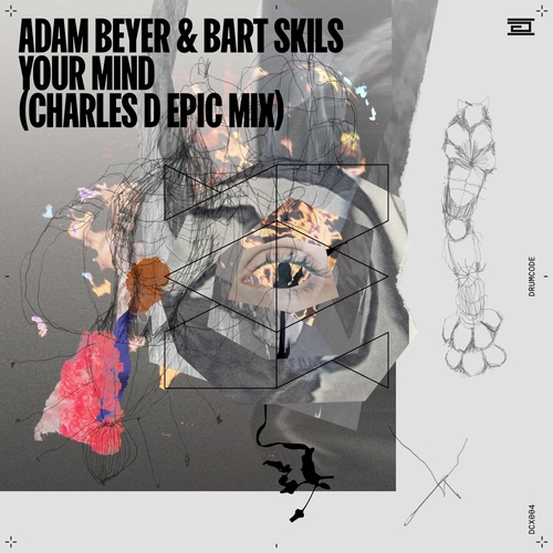 Adam Beyer, Bart Skils - Your Mind (Charles D Epic Mix) [DCX004]